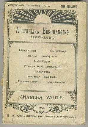 Item #5779 Australian Bushranging 1863 to 1869. Charles White
