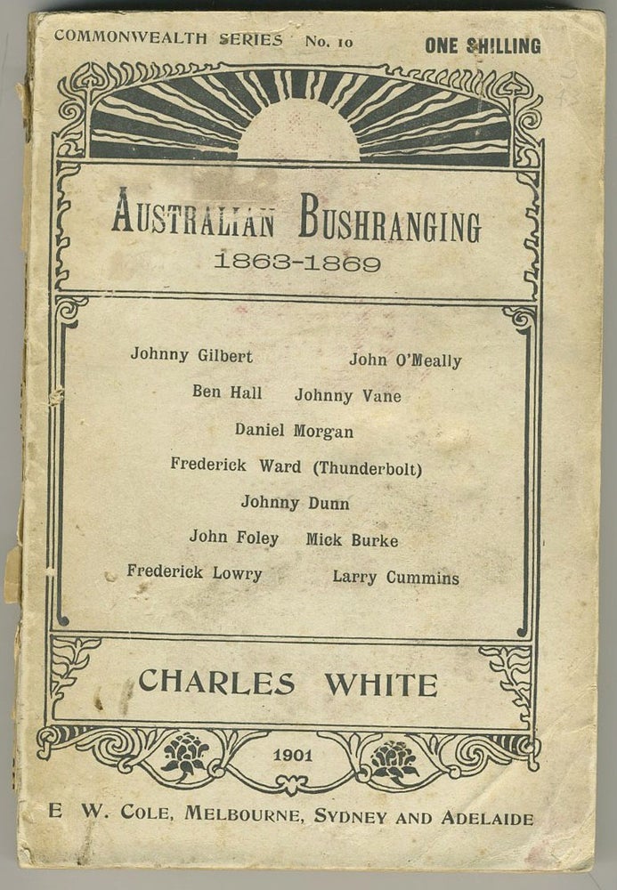 Item #5779 Australian Bushranging 1863 to 1869. Charles White.