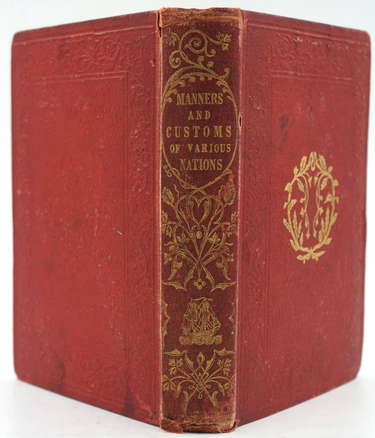 Item #5901 Manners and Customs of Various Nations; or Sketches of Primitive Races in the Lands Beyond the Seas. Complete, Parts I & II bound in one volume. Mrs. Percy Sinnett.