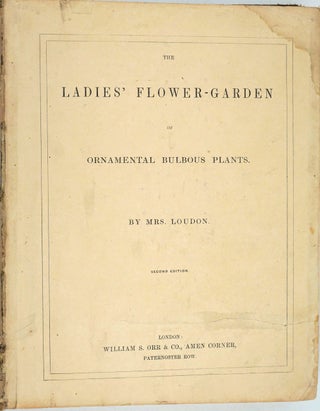 The Ladies' Flower-Garden of Ornamental Bulbous Plants.