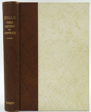 Item #5982 Bells: Their History and Romance. Gouverneur Morrison, ed