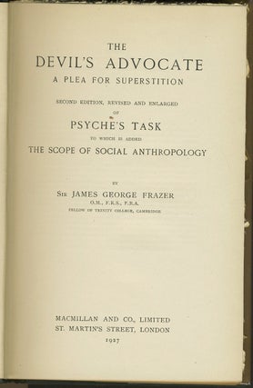 The Devils Advocate. A Plea for Superstition, Second Edition, Revised and Enlarged of Psyche'sTask to Which is Added The Scope of Social Anthropology.