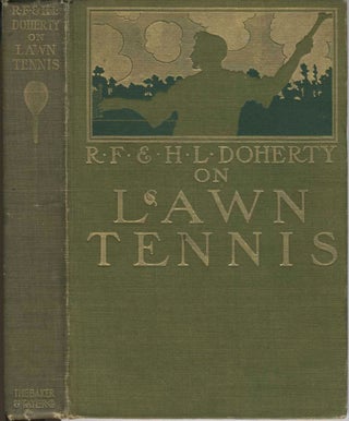 Item #6802 On Lawn Tennis. R. F. Doherty, H L