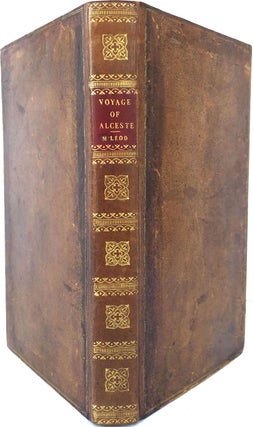 Item #6945 Voyage of His Majesty's Ship Alceste, along the Coast of Corea, to the Island of...
