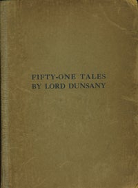 Item #7395 Fifty-One Tales. Lord Dunsany, Edward Plunkett