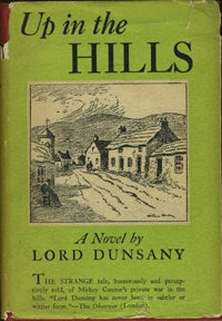 Item #7474 Up In The Hills. Lord Dunsany