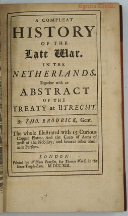 A Compleat History of the Late War, in the Netherlands. Together with an Abstract of the Treaty at Utrecht.