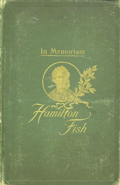 Item #7757 Proceedings of the Legislature of the State of New York in Memory of Hon. Hamilton Fish, held at the Capitol, Thursday Evening, April 5, 1894. Hamilton Fish.