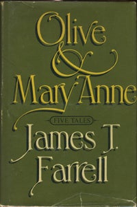 Item #7809 Olive & Mary Anne (A Novel). James T. Farrell