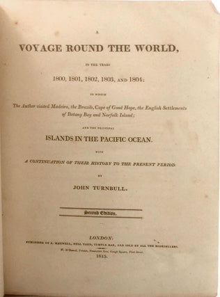 Voyage Round the World, in the Years 1800,1801, 1802, 1803, and 1804; in Which the Author visited Madeira, the Brazils, Cape of Good Hope,the English Settlements of Botany Bay and Norfolk Island; and the Principal Islands in the Pacific Ocean.
