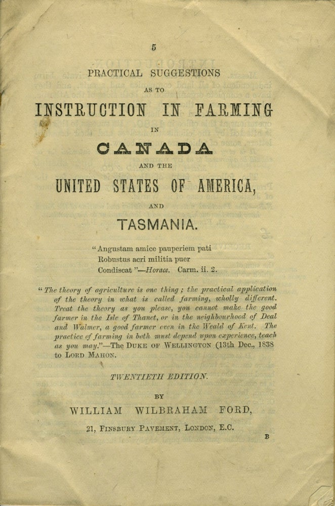 Item #7914 Practical Suggestions as to Instruction in Farming in Canada and the United States of America, and Tasmania. William Wilbraham Ford.