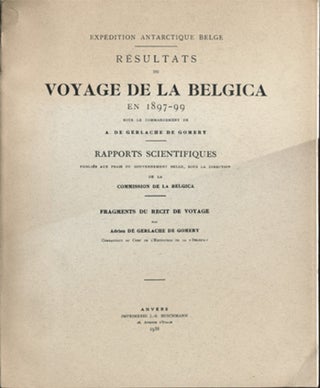 Item #8085 Resultats du Voyage de la Belgica en 1897-99 sous le Commandement de A. de Gerlache de...
