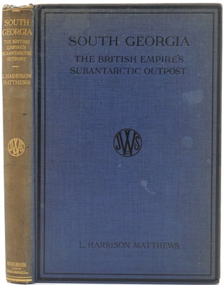 Item #8276 South Georgia, the British Empire's Subantarctic Outpost. Leonard H. Matthews