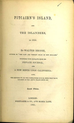 Pitcairn's Island, and the Islanders in 1850... Together with Extracts from his Private Journal and a Few Hints upon California;...