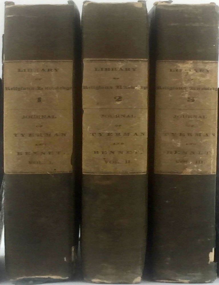 Item #8731 Journal of Voyages and Travels by the Rev. Daniel Tyerman & George Bennet, Esq. deputed from the London Missionary Society, to visit their various stations in the South Sea Islands, China, India, & c., between the years 1821 and 1829. James Montgomery.