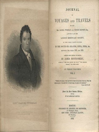 Journal of Voyages and Travels by the Rev. Daniel Tyerman & George Bennet, Esq. deputed from the London Missionary Society, to visit their various stations in the South Sea Islands, China, India, & c., between the years 1821 and 1829.