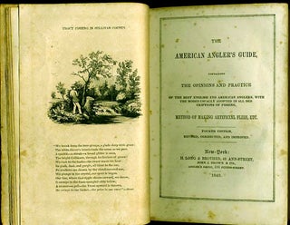 The American Angler's Guide, Containing the Opinions and Practice of the best English and American Anglers, with the Modes Usually Adopted in all Descriptions of Fishing, Method of Making Artificial Flies, etc. Fourth Edition, Revised, Corrected, and Improved.