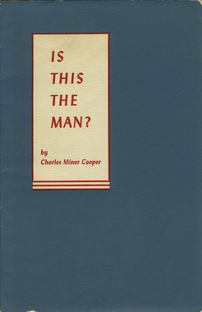 Item #9049 Is This the Man? Charles Miner Cooper.