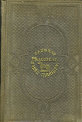 Item #9098 The Farmer's Practical Horse Farriery. Goshen NY Imprint. Containing Practical Rules...