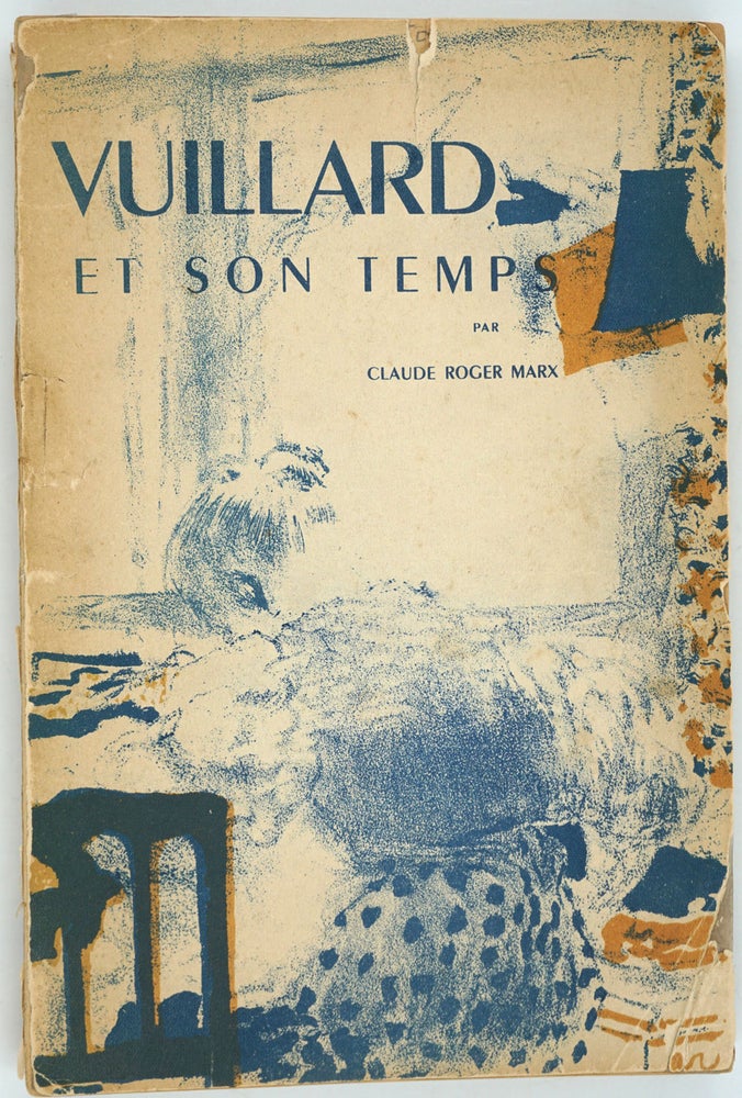 Item #9124 Vuillard et Son Temps. "Ice man Cometh" (With Nicholas Joy hand sketched color self portrait). Claude Roger. Nicholas Joy association Marx.